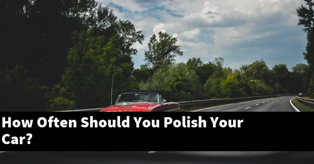 how-often-should-you-polish-your-car-bmwtopics