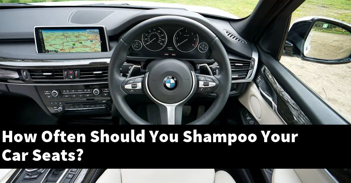 How Often Should You Shampoo Your Car Seats?