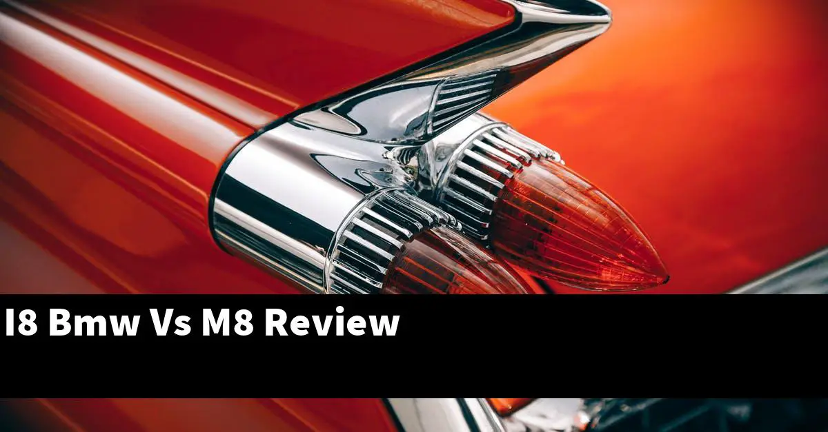 I8 Bmw Vs M8 Review