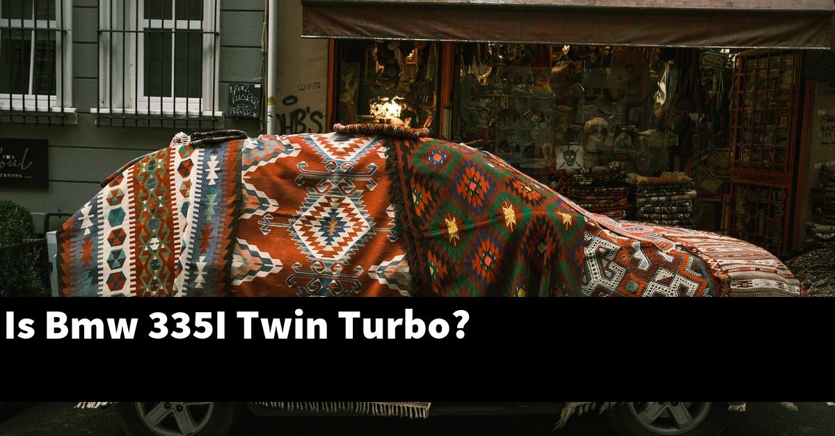 Is Bmw 335I Twin Turbo?