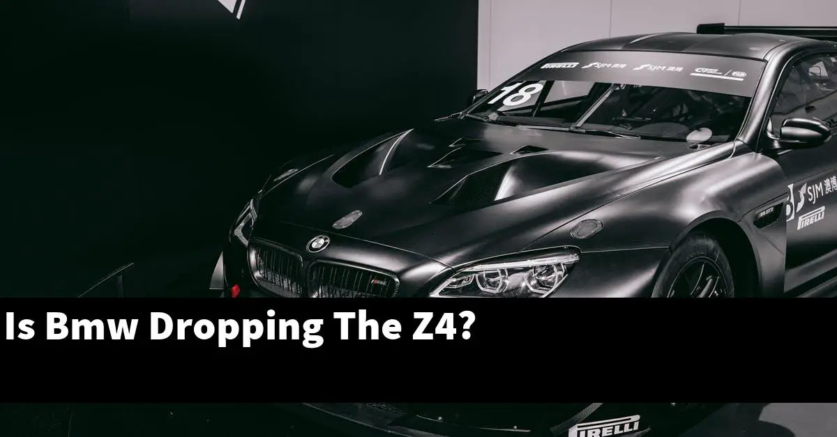 Is Bmw Dropping The Z4?