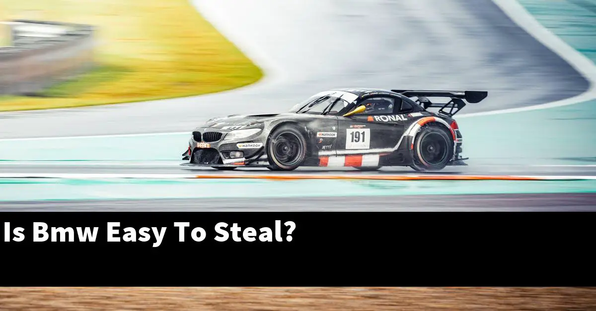 Is Bmw Easy To Steal?
