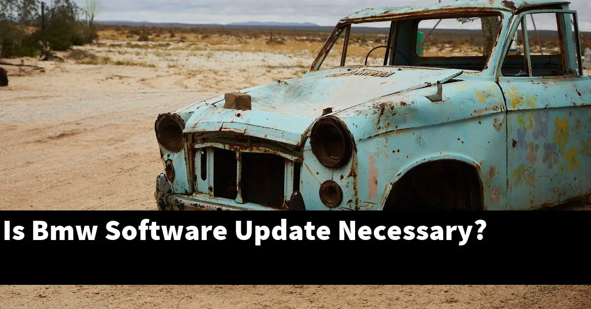 Is Bmw Software Update Necessary?