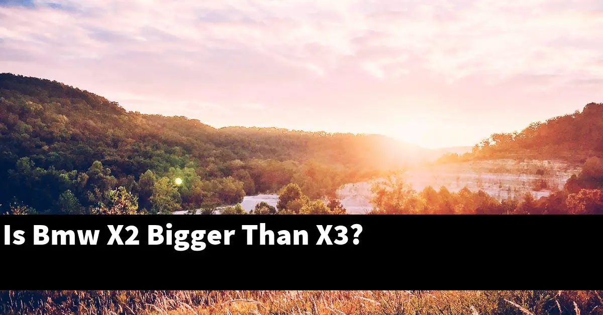 Is Bmw X2 Bigger Than X3?