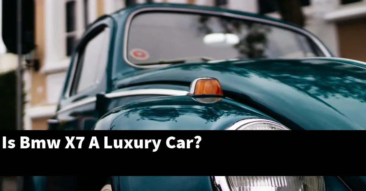 Is Bmw X7 A Luxury Car?
