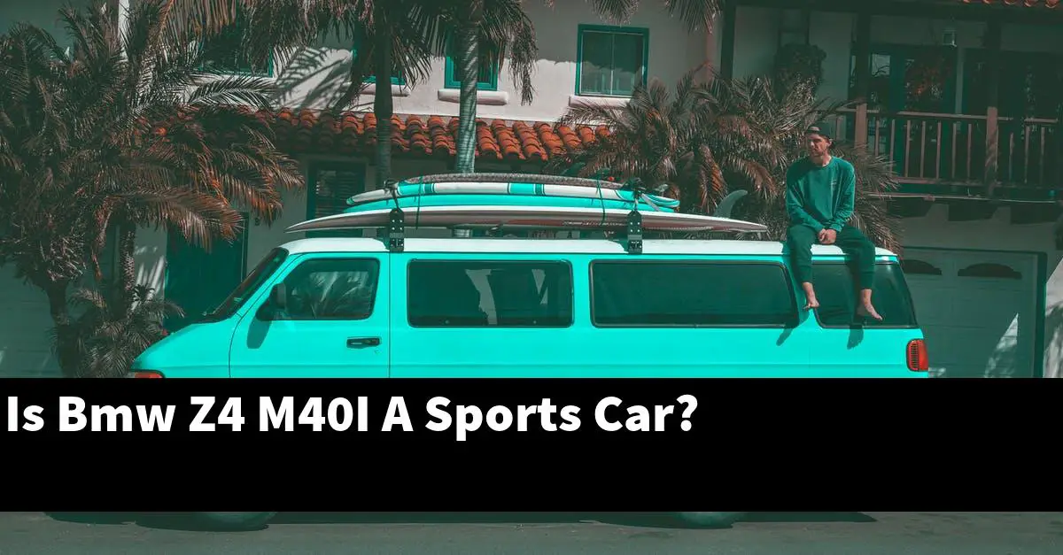 Is Bmw Z4 M40I A Sports Car?