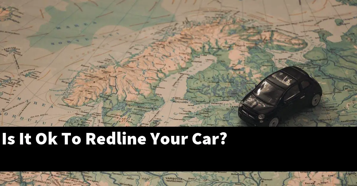 Is It Ok To Redline Your Car?