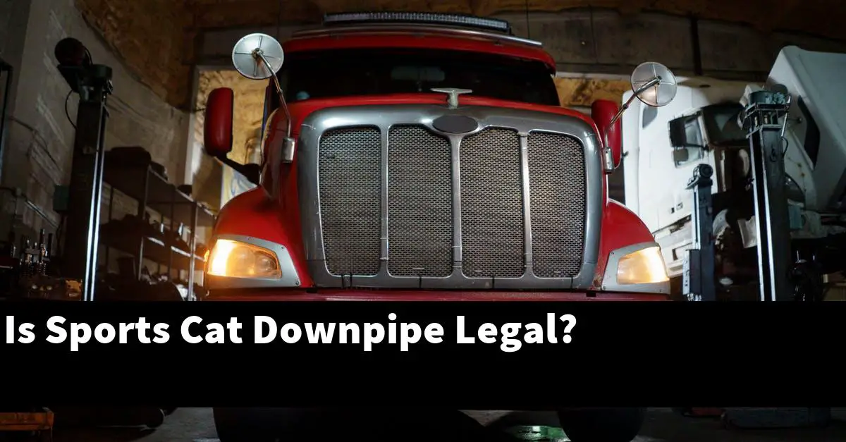 Is Sports Cat Downpipe Legal?