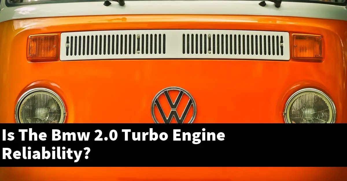 Is The Bmw 2.0 Turbo Engine Reliability?