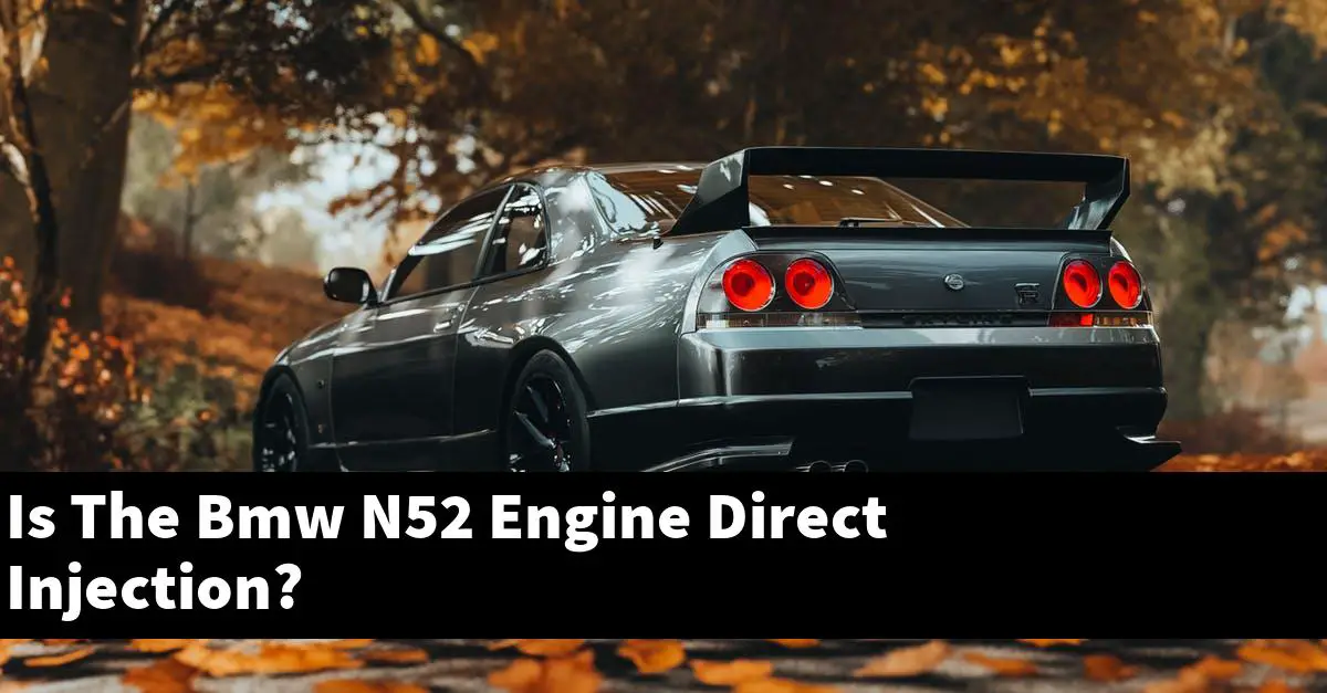 Is The Bmw N52 Engine Direct Injection?