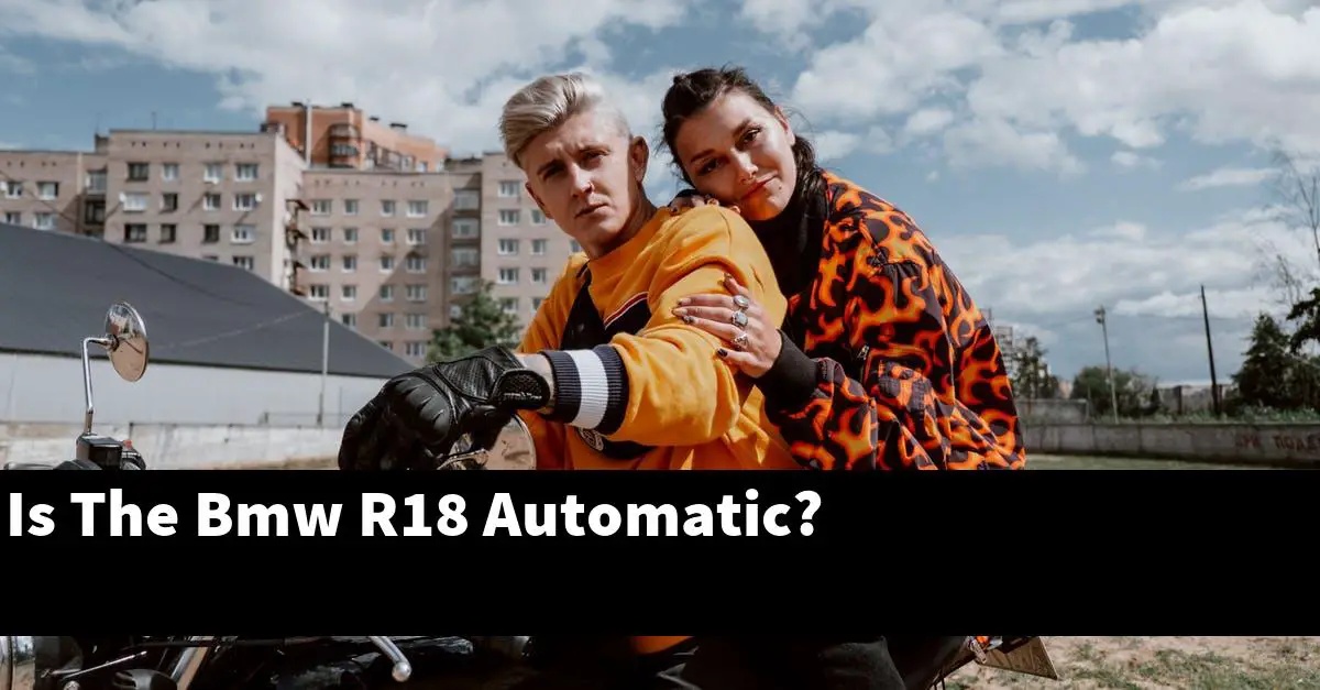 Is The Bmw R18 Automatic?