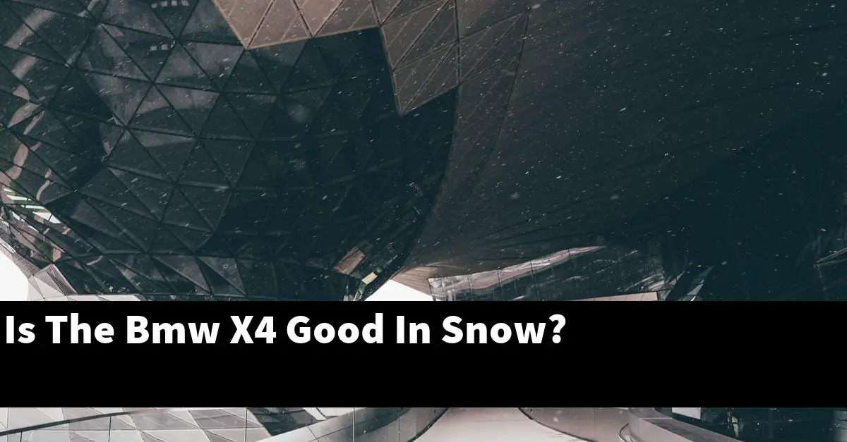 Is The Bmw X4 Good In Snow?