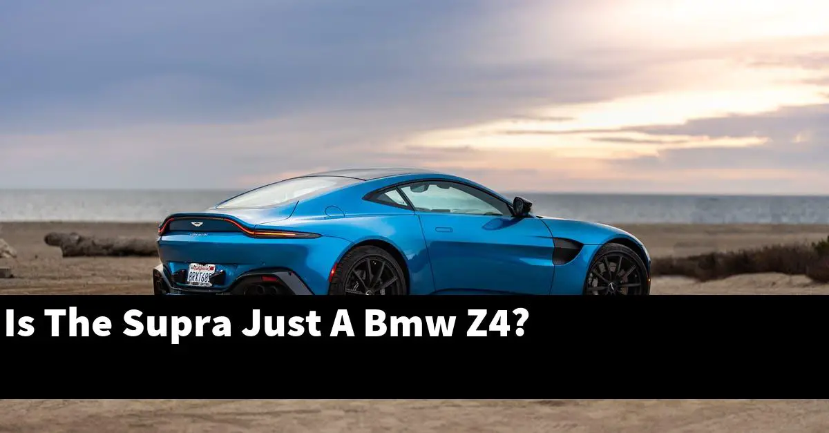 Is The Supra Just A Bmw Z4?
