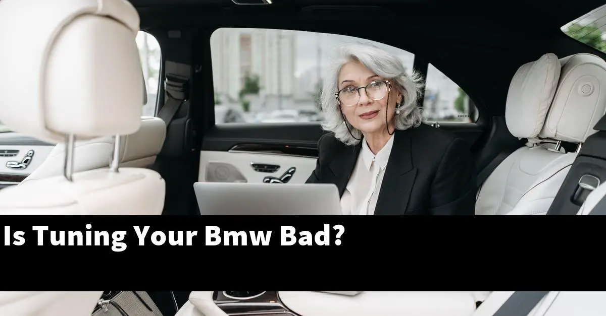 Is Tuning Your Bmw Bad?