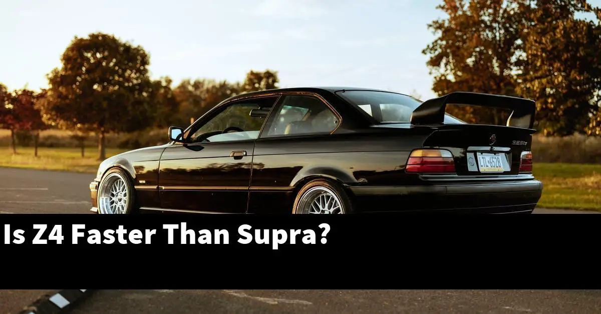 Is Z4 Faster Than Supra?