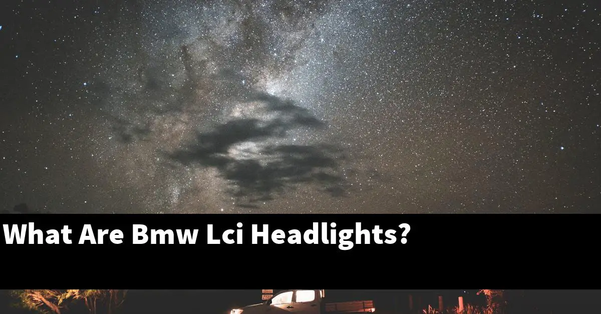 What Are Bmw Lci Headlights?