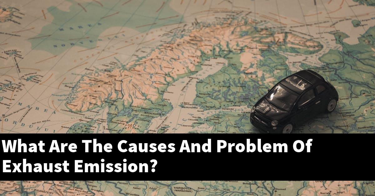 What Are The Causes And Problem Of Exhaust Emission?