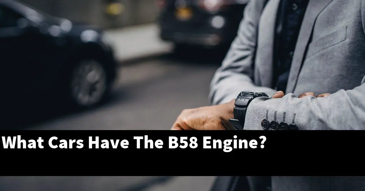 What Cars Have The B58 Engine?
