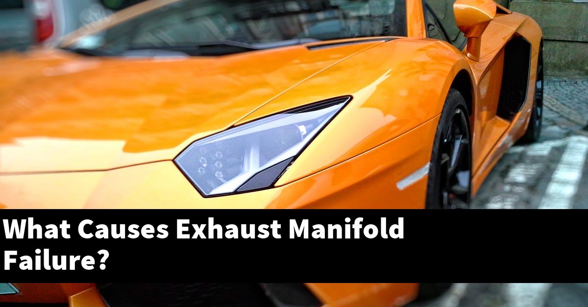 What Causes Exhaust Manifold Failure?