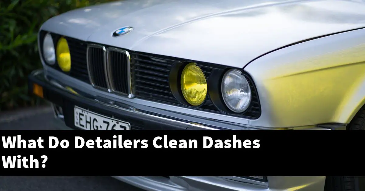 What Do Detailers Clean Dashes With?