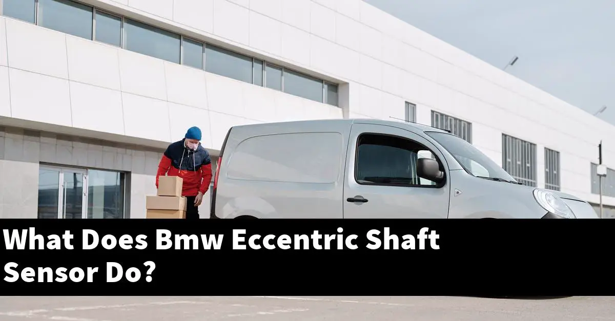 What Does Bmw Eccentric Shaft Sensor Do?