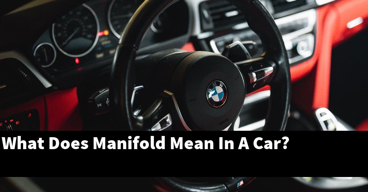 What Does Manifold Mean In A Car?
