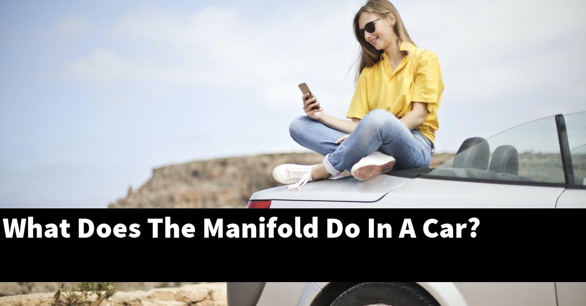 What Does The Manifold Do In A Car?