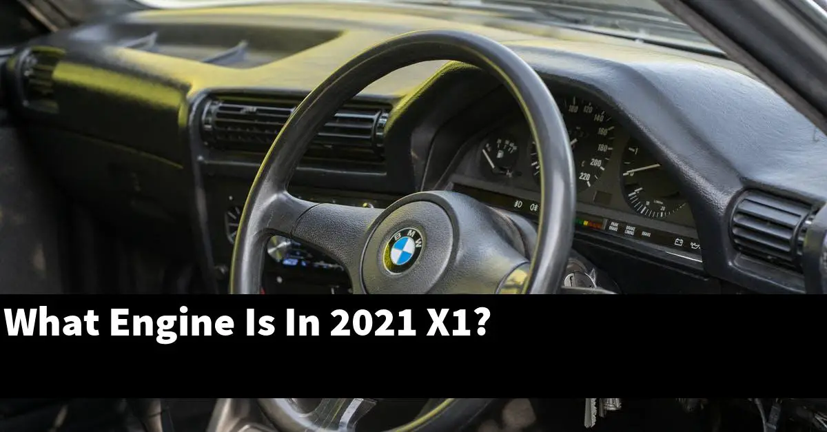 What Engine Is In 2021 X1?