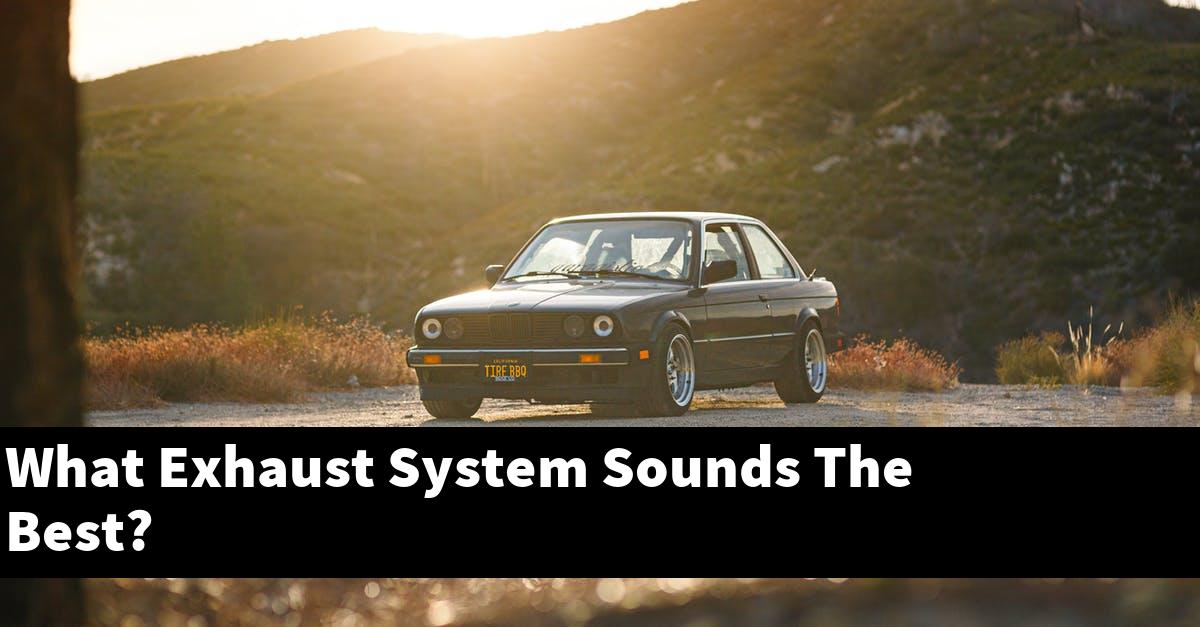 What Exhaust System Sounds The Best?