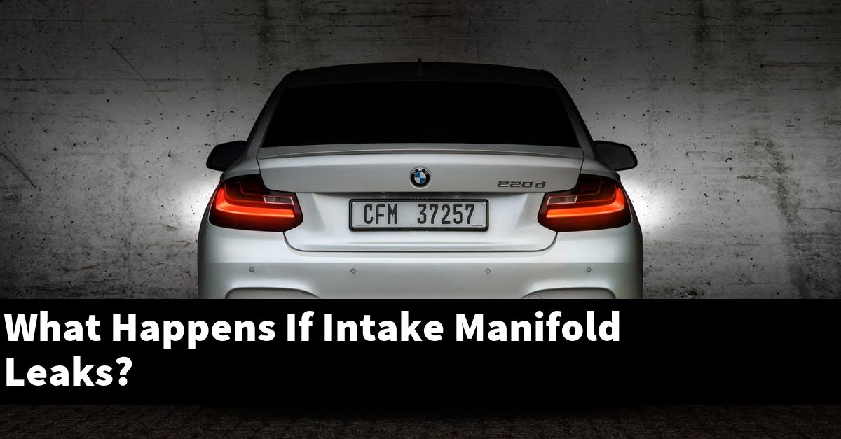 What Happens If Intake Manifold Leaks?