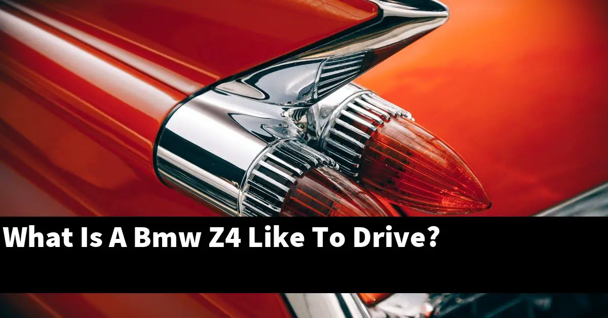 What Is A Bmw Z4 Like To Drive?