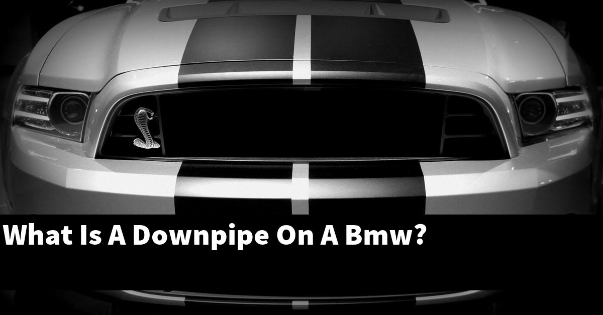 What Is A Downpipe On A Bmw?