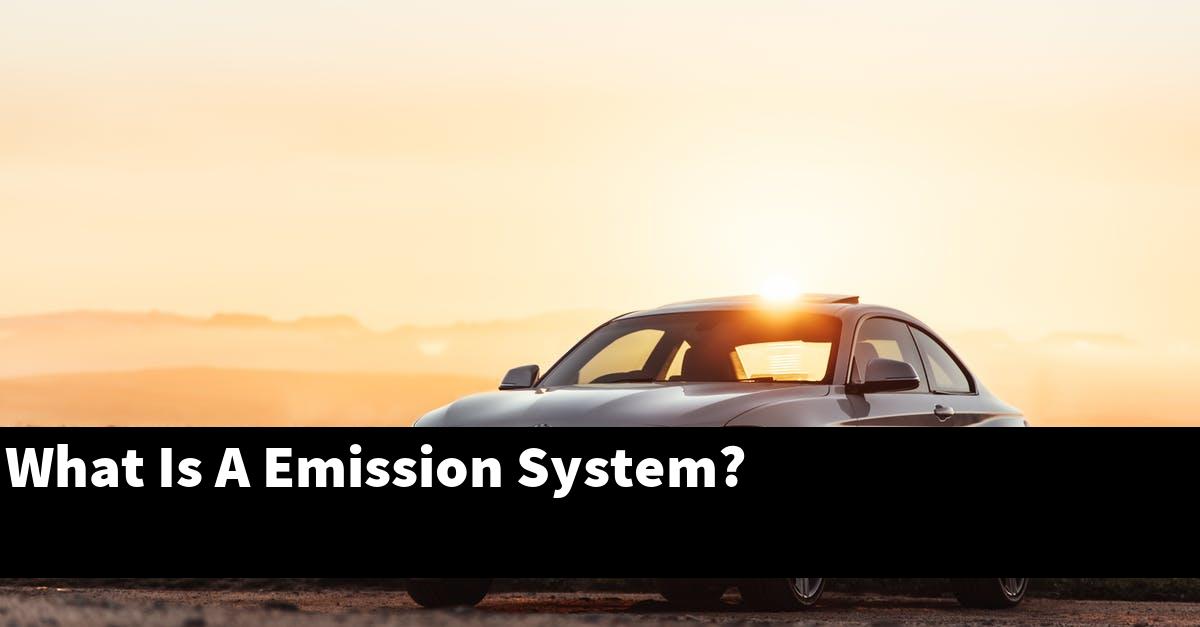 What Is A Emission System?