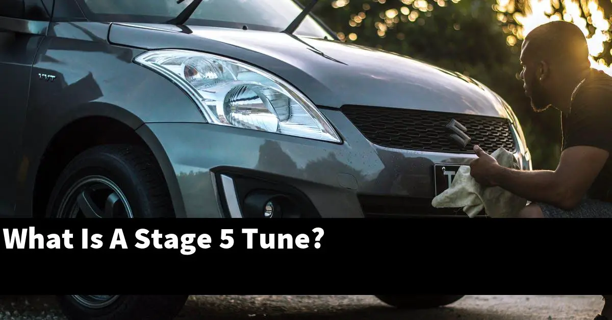 What Is A Stage 5 Tune?