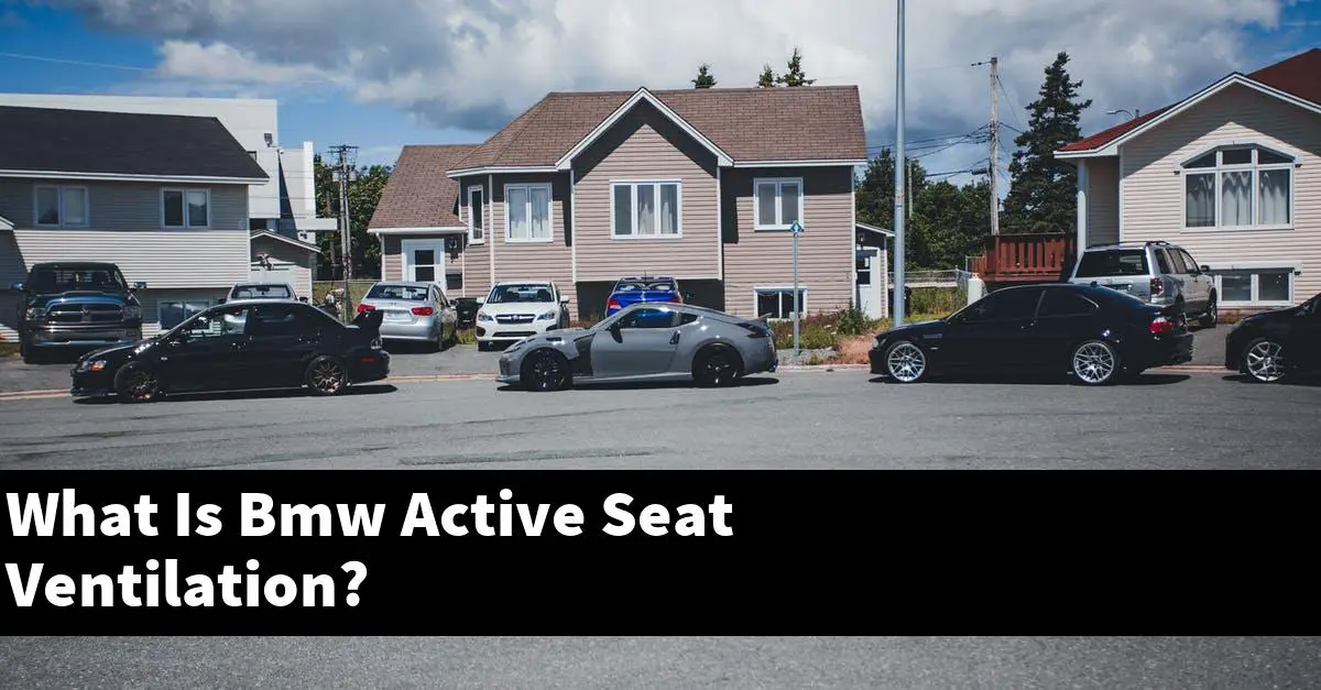 What Is Bmw Active Seat Ventilation?