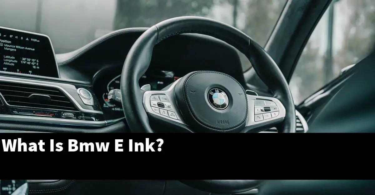 What Is Bmw E Ink?