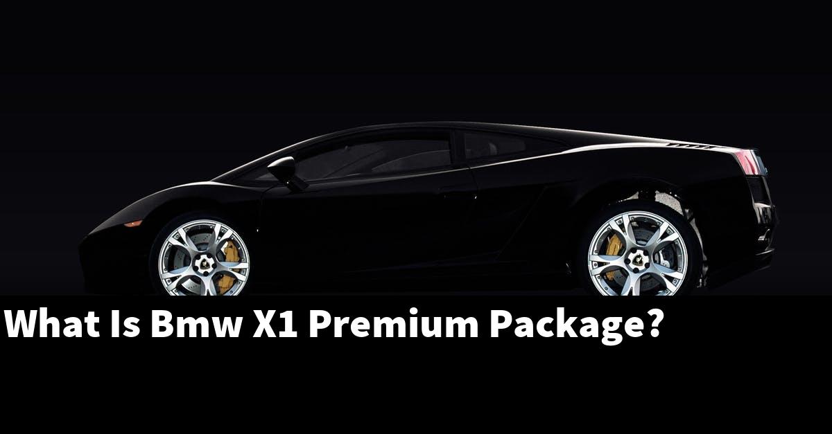 What Is Bmw X1 Premium Package?