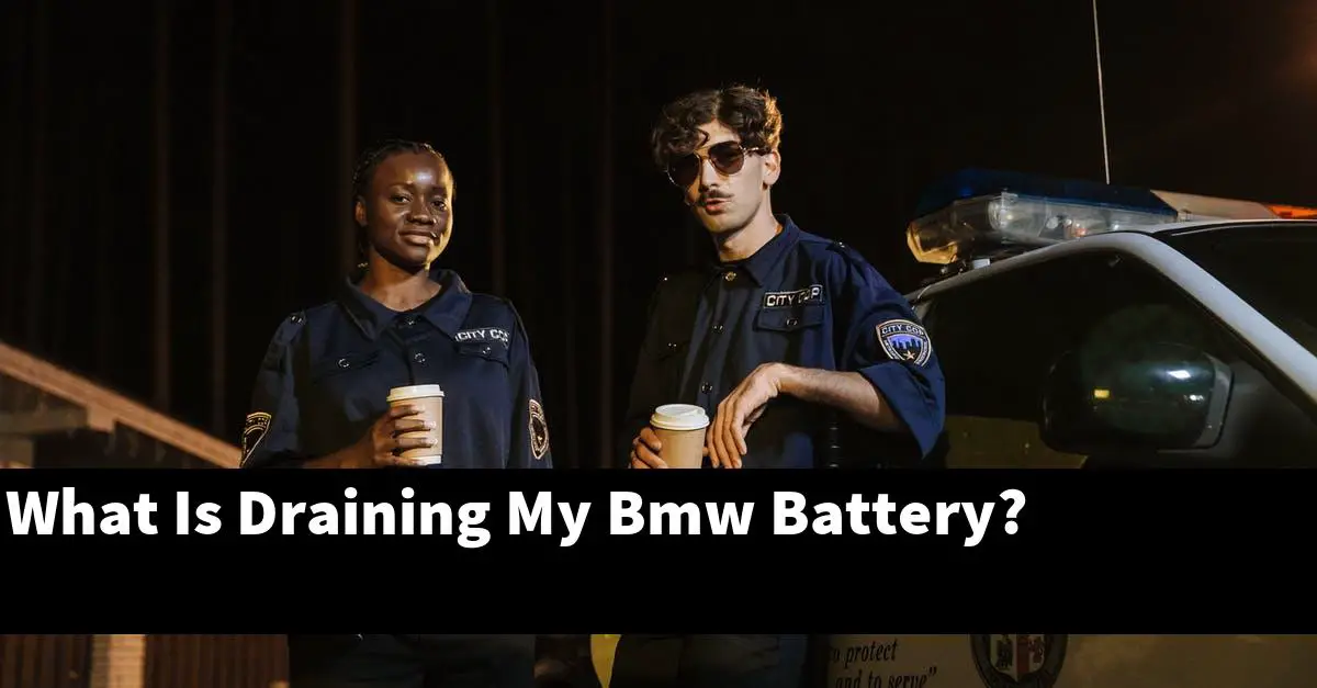 What Is Draining My Bmw Battery?