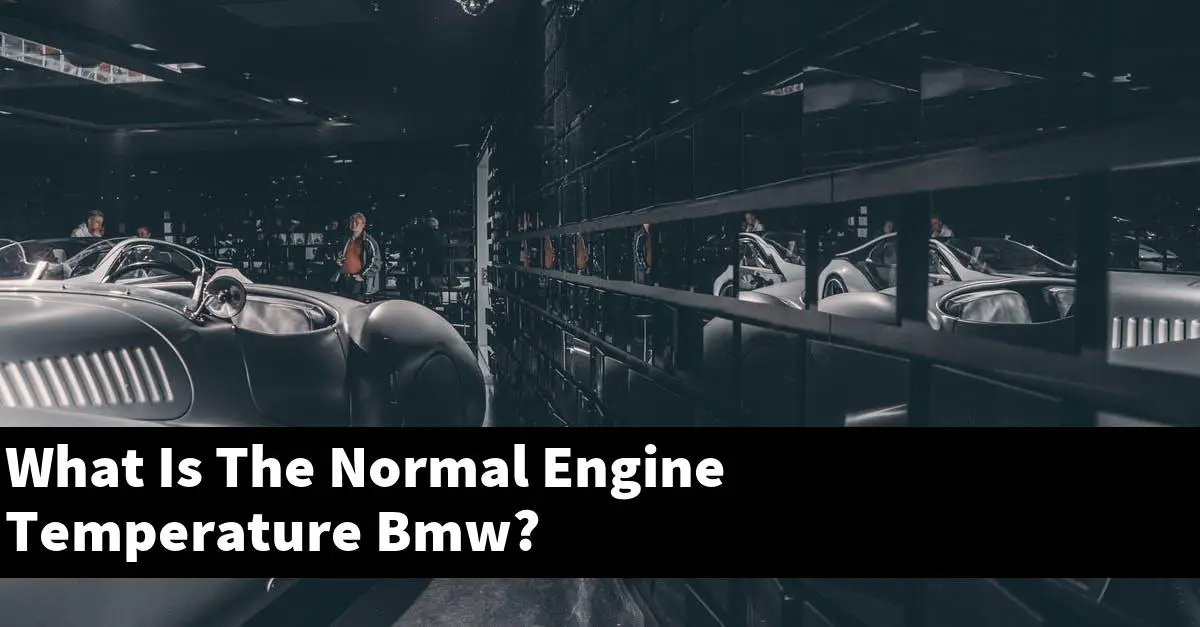 What Is The Normal Engine Temperature Bmw?