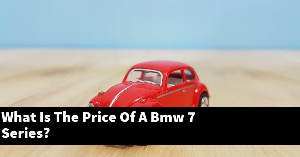 What Is The Price Of A Bmw 7 Series?