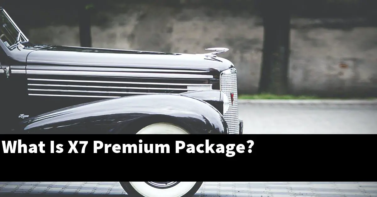 What Is X7 Premium Package?