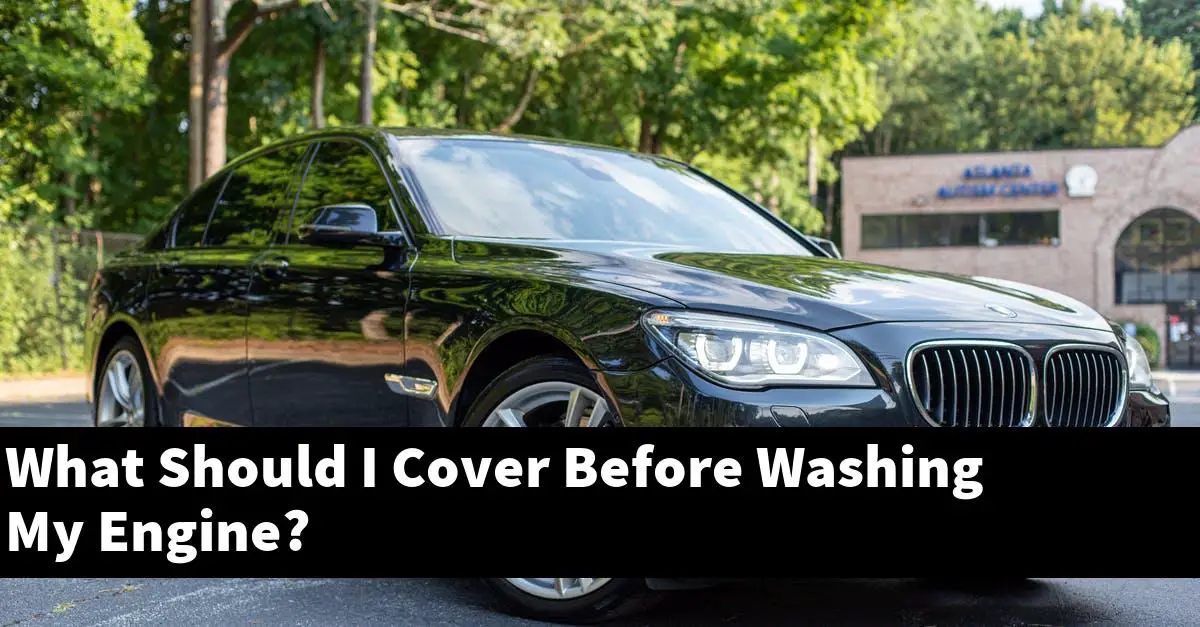 What Should I Cover Before Washing My Engine?