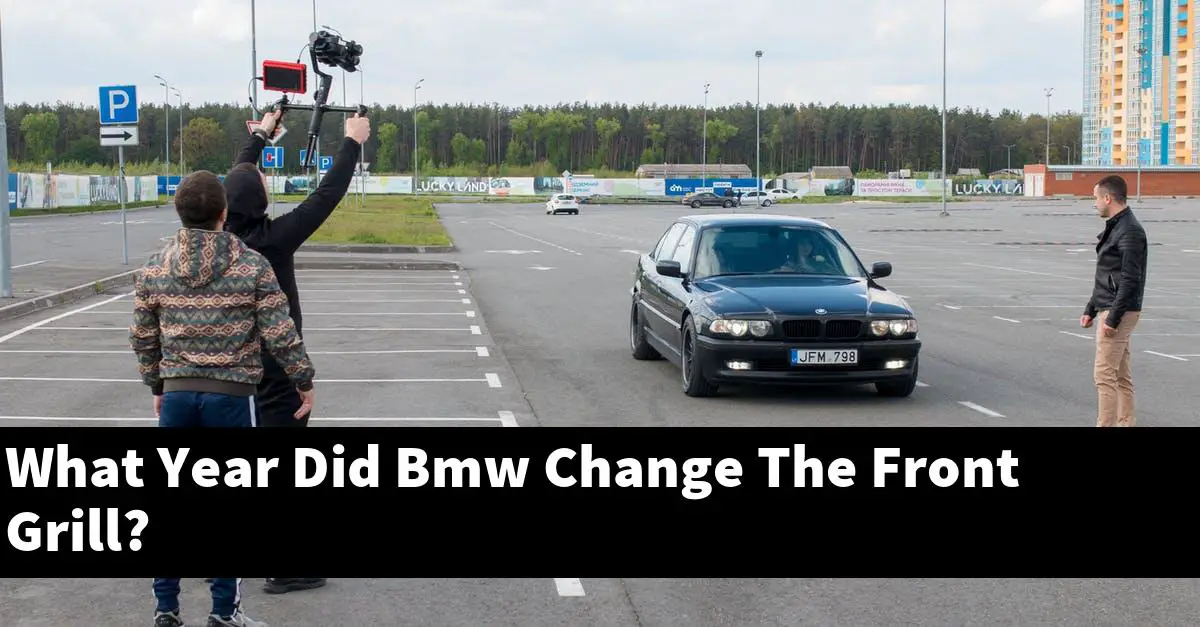 What Year Did Bmw Change The Front Grill?