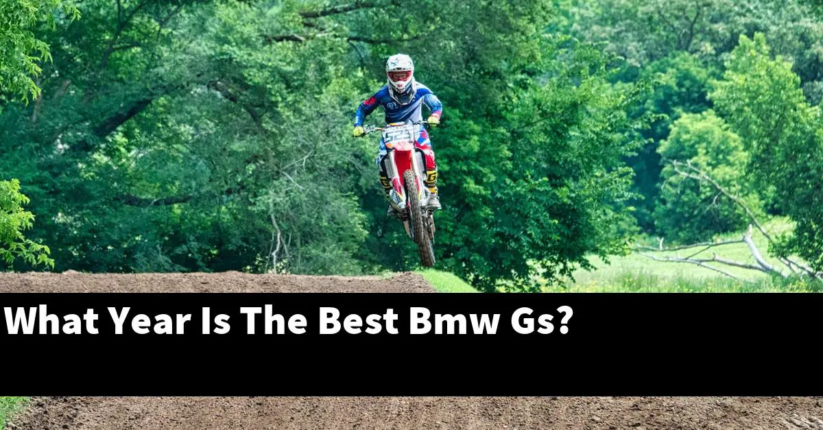 What Year Is The Best Bmw Gs?