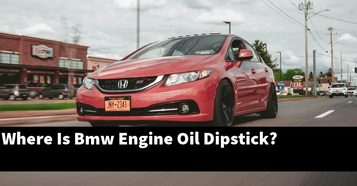 Where Is Bmw Engine Oil Dipstick?