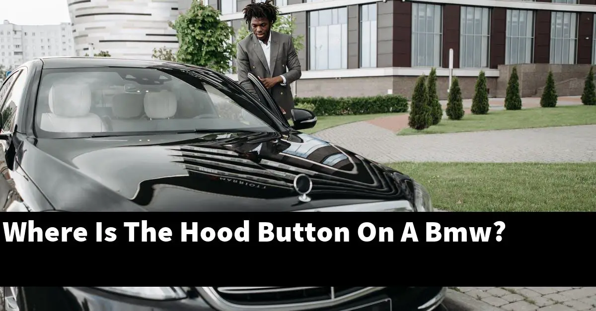 Where Is The Hood Button On A Bmw?