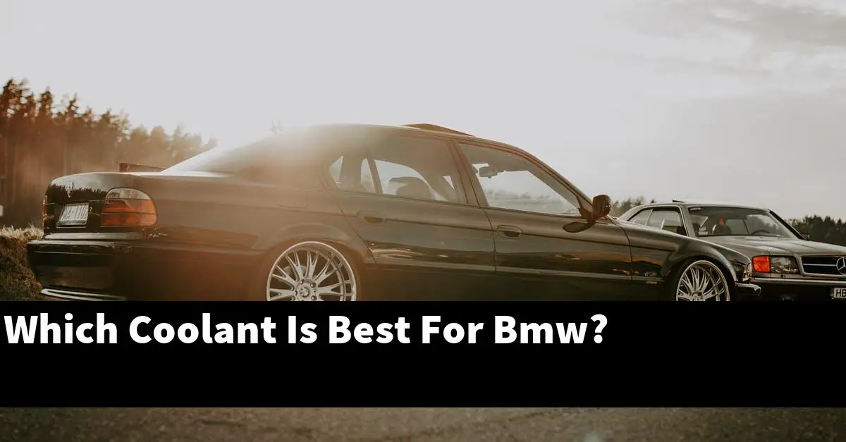 Which Coolant Is Best For Bmw?