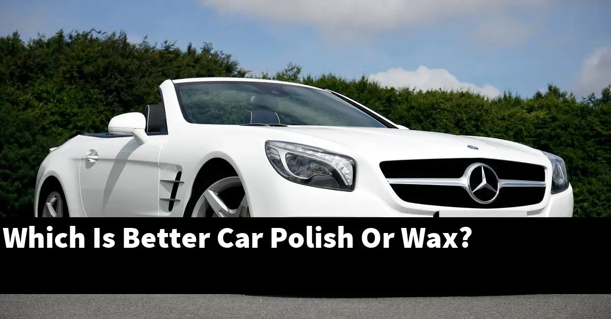 Which Is Better Car Polish Or Wax?