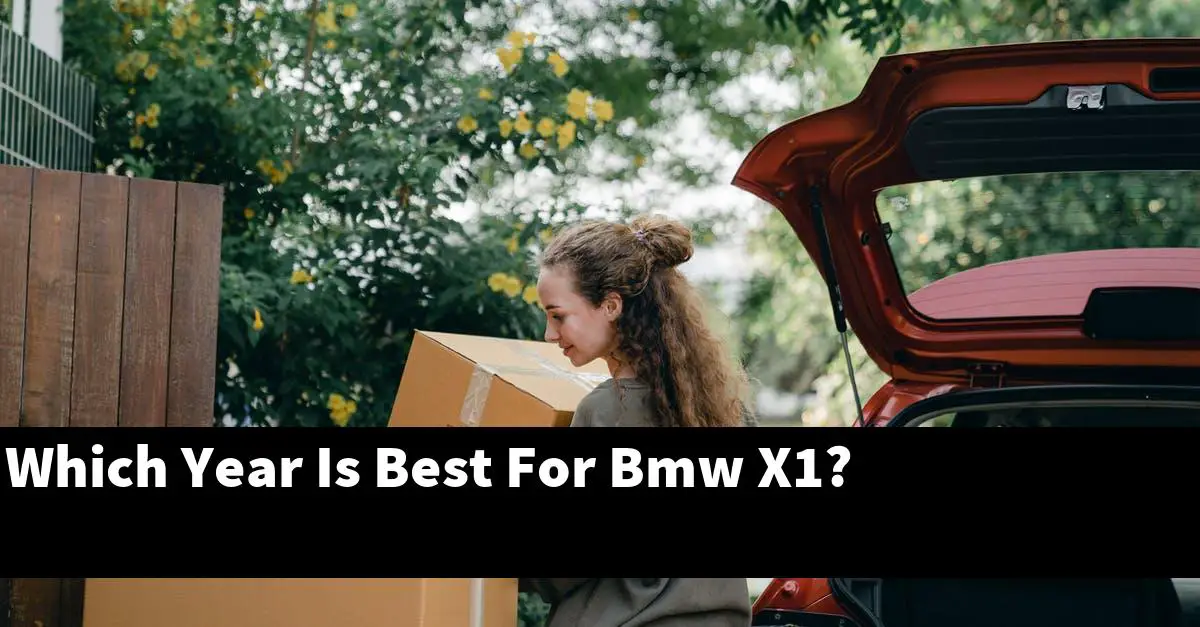 Which Year Is Best For Bmw X1?