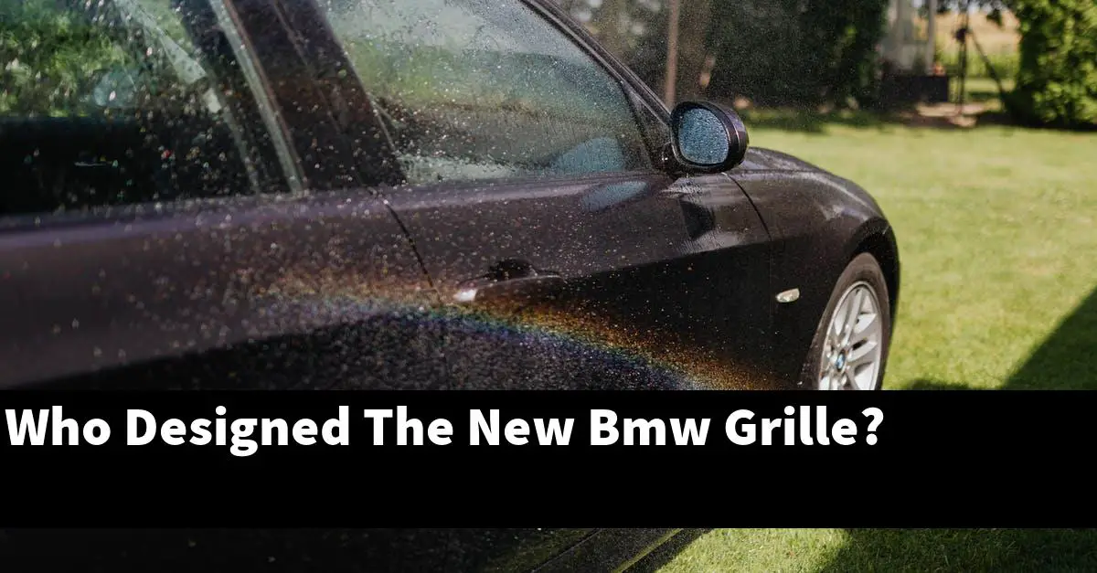 Who Designed The New Bmw Grille?